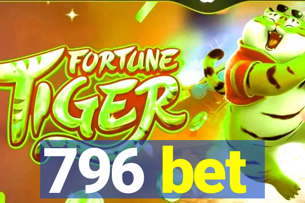 796 bet